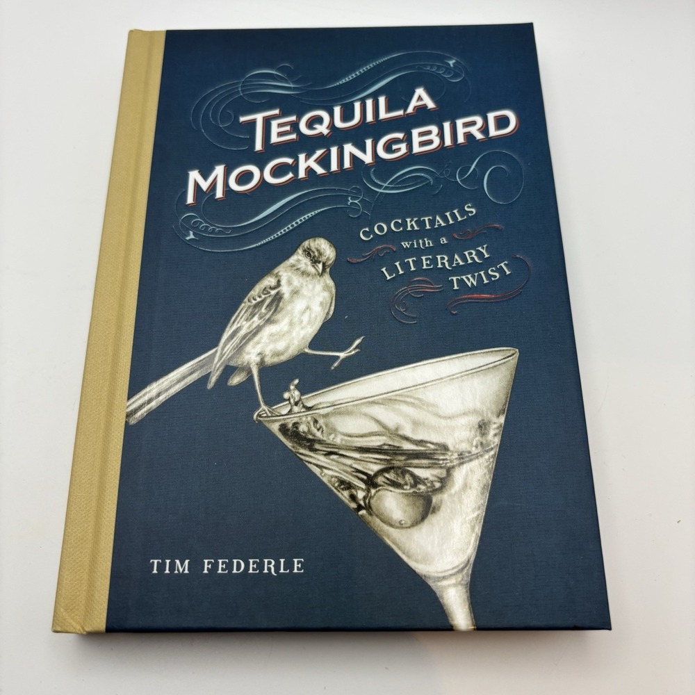 Tequila Mockingbird: Cocktails with a Literary Twist by Tim‎ Federle